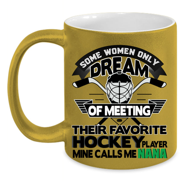 Cute Nana Coffee Mug, My Favorite Hockey Player Calls Me Nana Accent Mug