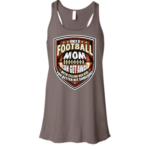 Only A Football Mom T Shirt, Coolest Football Mom Tank Top
