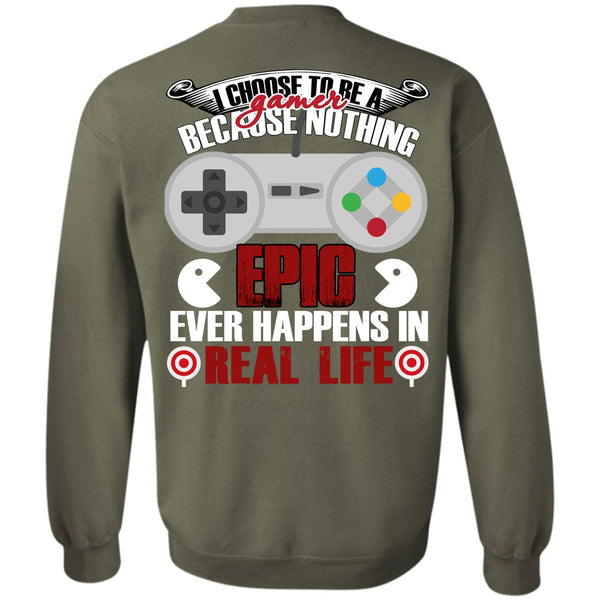 Happens In Real Life T Shirt, I Love Gaming Sweatshirt