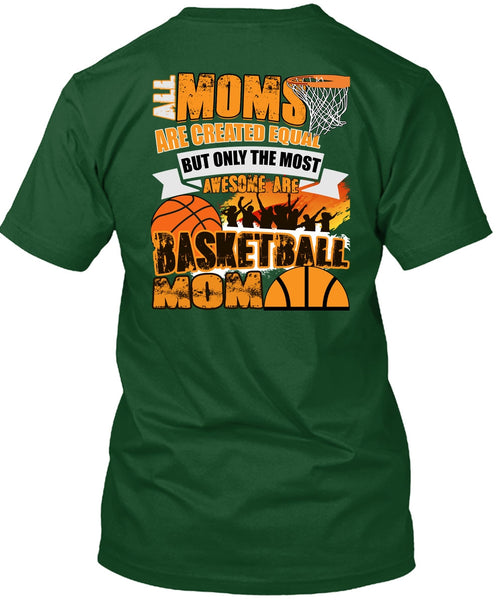 All Moms Are Created Equal T Shirt, Basketball Mom T Shirt