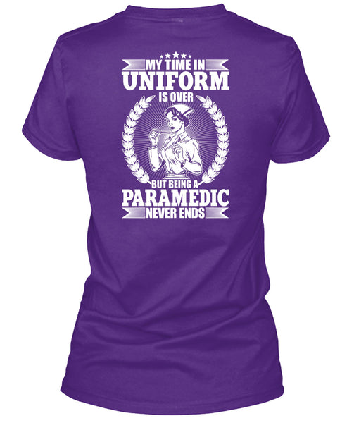Being A Paramedic Never Ends T Shirt, Being A Paramedic T Shirt