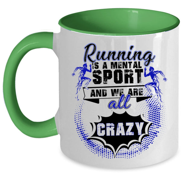 We Are All Crazy Coffee Mug, Running Is A Mental Sport Accent Mug