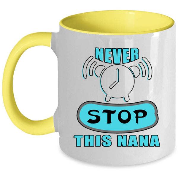 Awesome Nana Coffee Mug, Never Stop This Nana Accent Mug