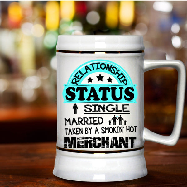 Taken By A Smoking Hot Merchant Beer Stein 22oz, Relationship Status Beer Mug