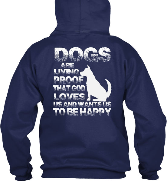 Dogs Are Living Proof T Shirt, I Love My Dog T Shirt