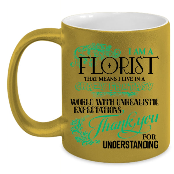Cute Gift For Florist Coffee Mug, I Am A Florist Accent Mug