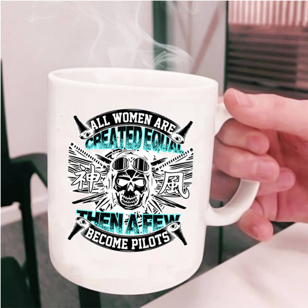 Cool Pilots Coffee Mug, A Few Women Become Pilots Cup