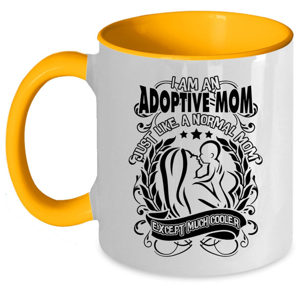 Cool Mom Coffee Mug, I Am An Adoptive Mom Accent Mug