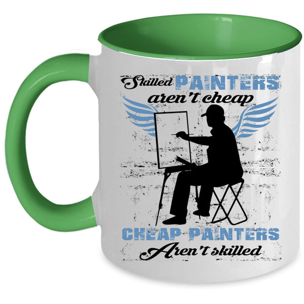 Cheap Painters Coffee Mug, Skilled Painters Aren't Cheap Accent Mug