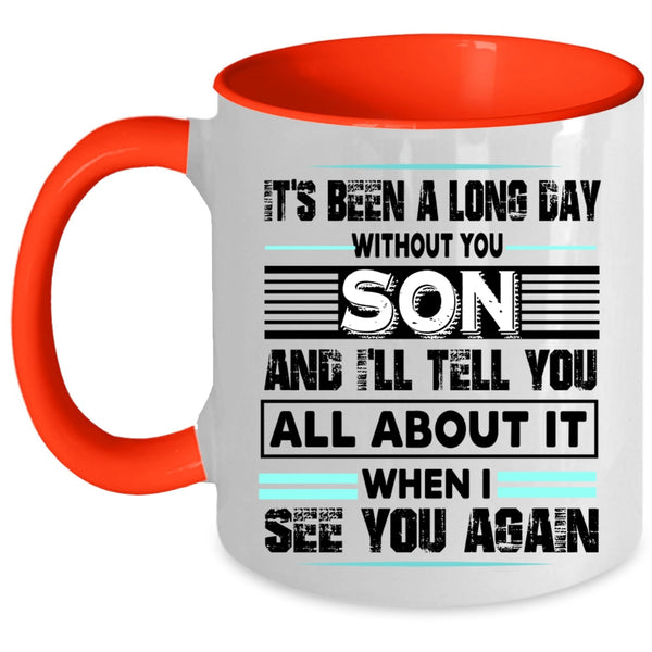 I Love My Son Coffee Mug, It's Been A Long Dad Without Son Accent Mug