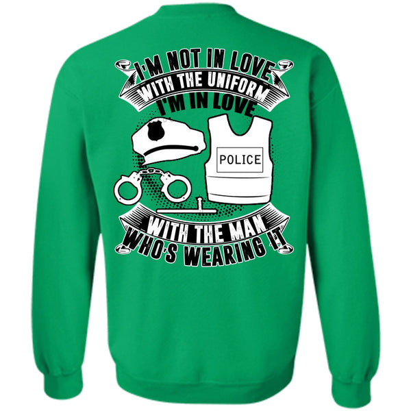 I Love Police T Shirt, I'm In Love Police With The Man Sweatshirt