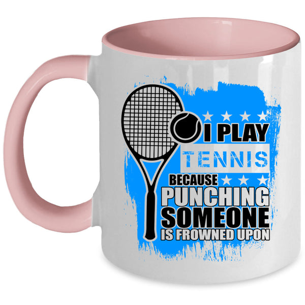 Awesome Tennis Player Coffee Mug, I Play Tennis Accent Mug