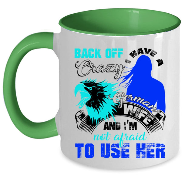 I Love German Wife Coffee Mug, I Have A Crazy German Wife Accent Mug