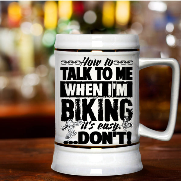 I Love Biking Beer Stein 22oz, How To Talk To Me When I'm Biking Beer Mug