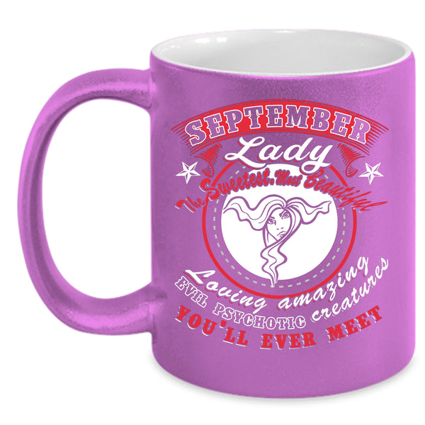 September Lady Coffee Mug, The Sweetest Most Beautiful Coffee Cup
