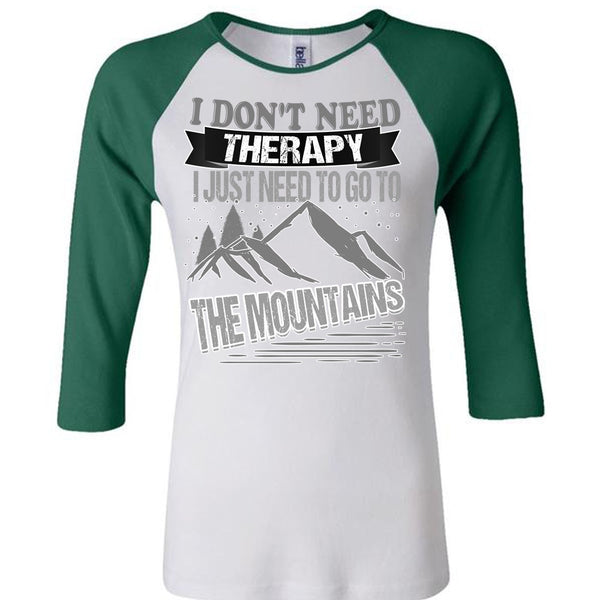 I Don't Need Therapy T Shirt, I Love Mountain T Shirt, Awesome T-Shirts