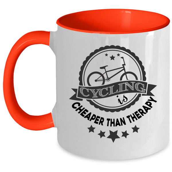 Outdoor Coffee Mug, Cycling Is Cheaper Than Therapy Accent Mug
