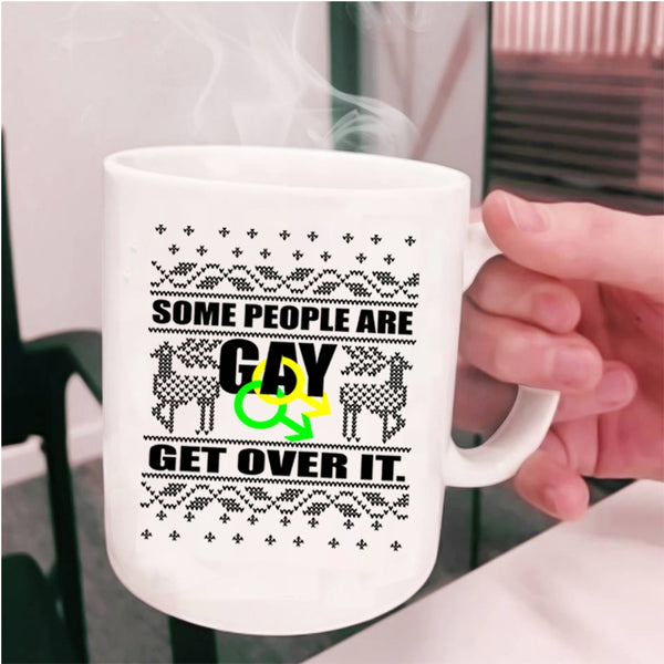 Cute Christmas Coffee Mug, Some People Are Gay Get Over It Cup