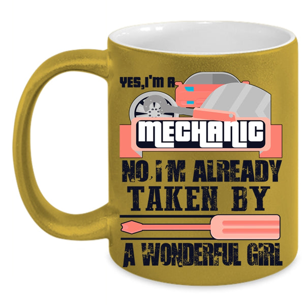 Taken By A Wonder Girl Coffee Mug, I'm A Mechanic Accent Mug