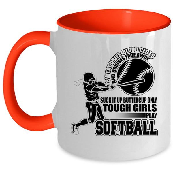Cute Girls Coffee Mug, Only Tough Girls Play Softball Accent Mug