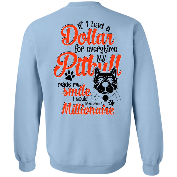 I Love Dog T Shirt, I Had A Dollar For Everytime My Pit Bull Sweatshirt