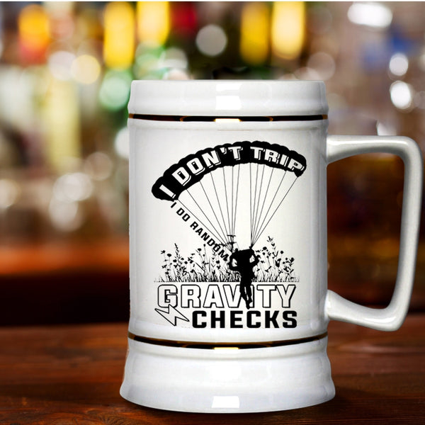 Funny Skydiving Beer Stein 22oz, I Don't Trip I Do Random Gravity Checks Beer Mug