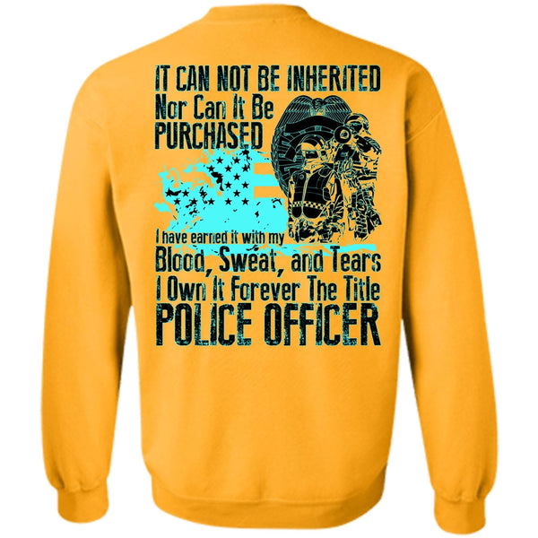 I Love Police T Shirt, It Forever The Title Police Officer Sweatshirt