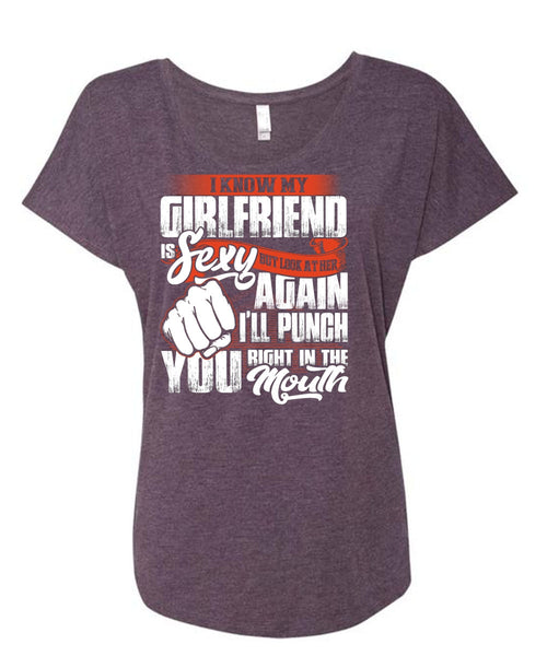 I Know Girfriend T Shirt, I'll Punch You T Shirt, Cool Shirt (Ladies' Triblend Dolman Sleeve)
