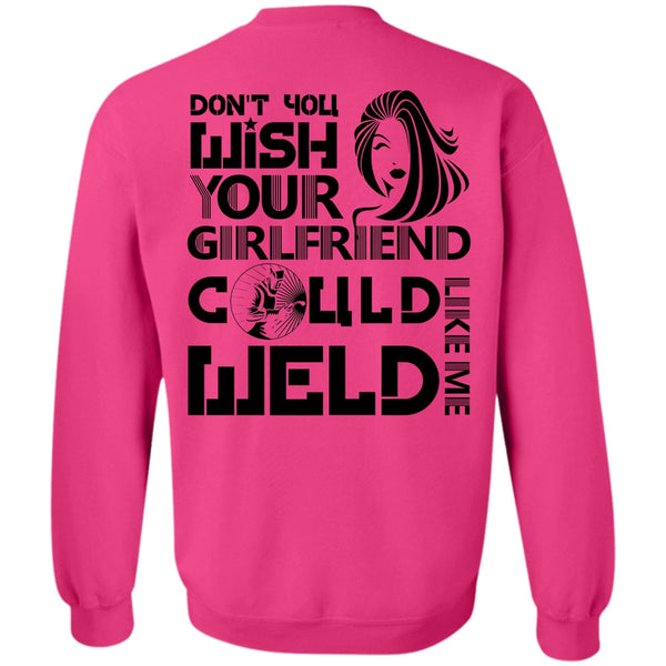 I Love Welding T Shirt, Your Girlfriend Called Welder Sweatshirt