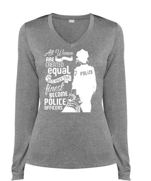 All Women Are Created Equal T Shirt, Become Police Officer T Shirt, Cool Shirt (Ladies LS Heather V-Neck)