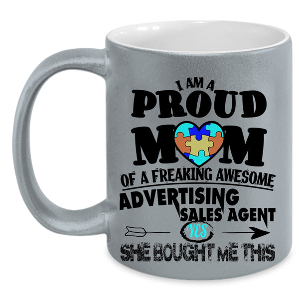 Funny Coffee Mug, I Am A Proud Mom Of An Advertising Sales Agent Accent Mug