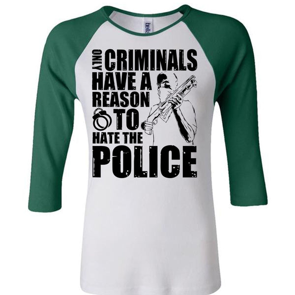 Reason To Hate The Police T Shirt, I Love Police T Shirt, Awesome T-Shirts