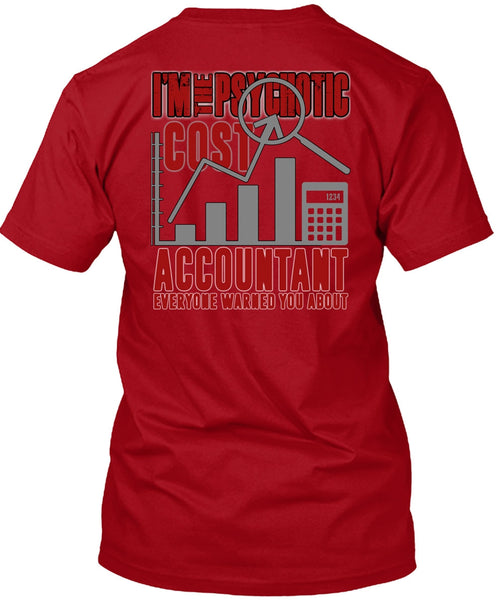 I'm The Psychotic Cost Accountant T Shirt, Being An Accountant T Shirt