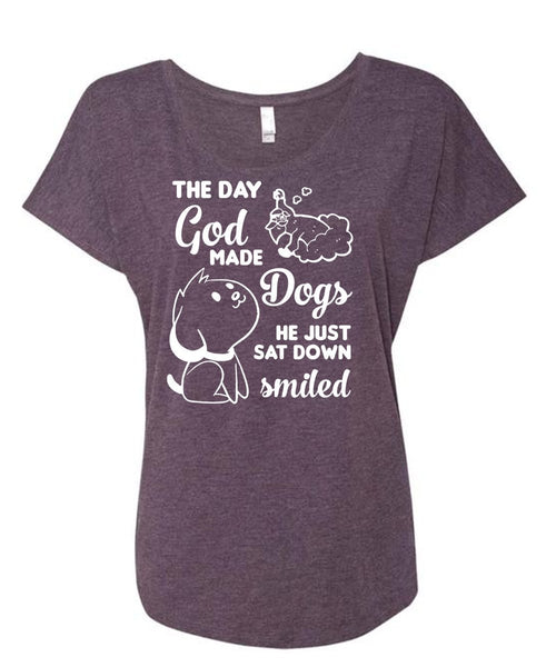 The Day God Made Dogs He Just Sat Down Smiled T Shirt, Pets T Shirt, I Love Dog T Shirt (Ladies' Triblend Dolman Sleeve)