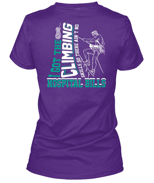 I Got The Climbing T Shirt, Hospital Bills T Shirt