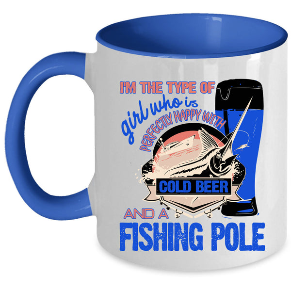 Cool Girls Coffee Mug, Happy With Cold Beer And A Fishing Pole Accent Mug