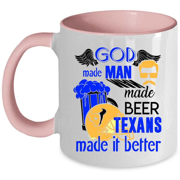 Texans Made It Better Coffee Mug, Man Made Beer Accent Mug