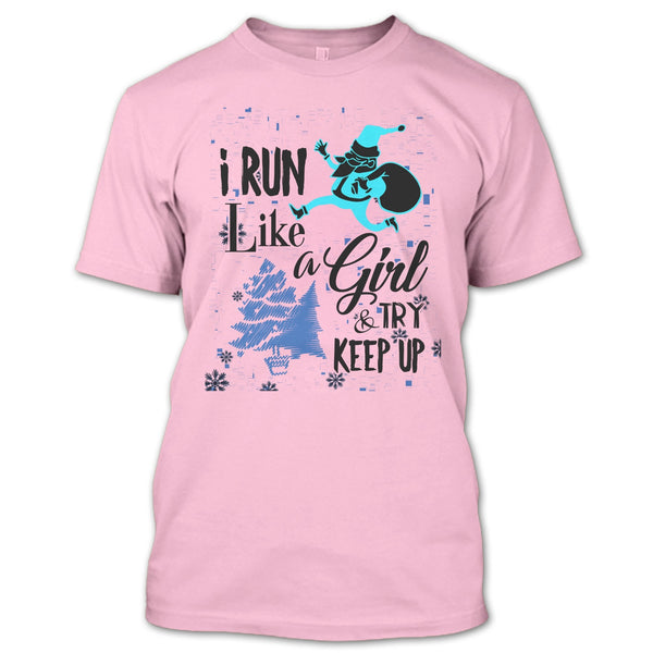 I Run Like A Girl T Shirt, Coolest Runner Merry Christmas T Shirt