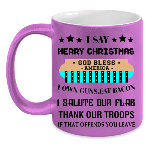 God Bless America Coffee Mug, I Say Merry Christmas Accent Mug