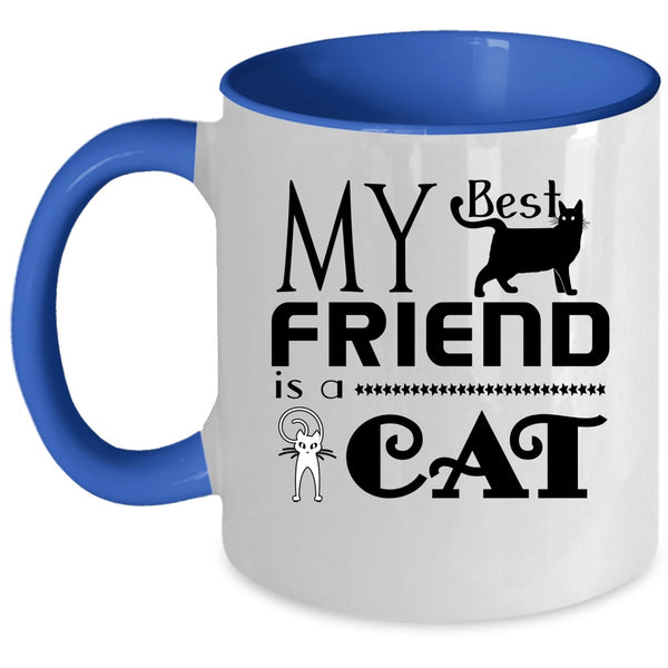 My Best Friend Is A Cat Cup, My Best Friend Mug