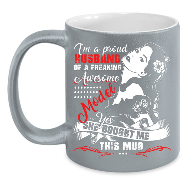 I'm A Proud Husband Of A Model Coffee Mug, Cool Model's Husband Coffee Cup