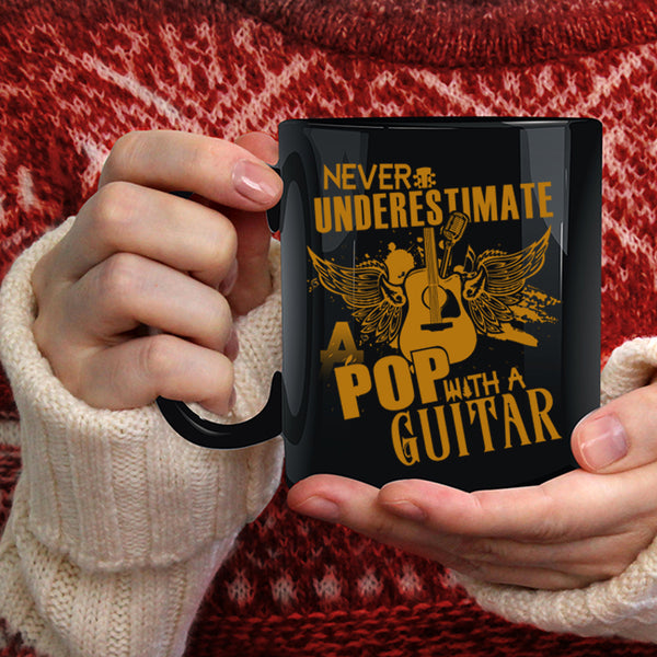 Never Underestimate Coffee Mug, A Pop With A Guitar Coffee Cup