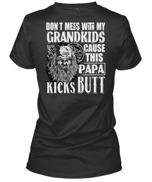 Don't Mess With My Grandkids T Shirt, This Papa Kicks Built T Shirt