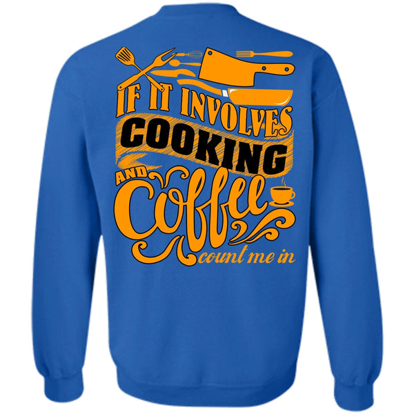Coffee Count Me In T Shirt, I Love Chef Sweatshirt