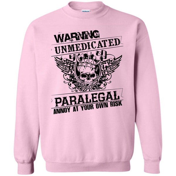 Coolest Paralegal T Shirt, Warning Unmedicated Sweatshirt