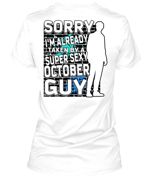 I'm Already Taken By A October Guy T Shirt, I Love Man T Shirt