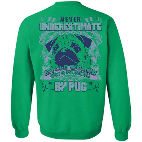 I Love Pug T Shirt, Old Woman Who Is Protected By Pug Sweatshirt