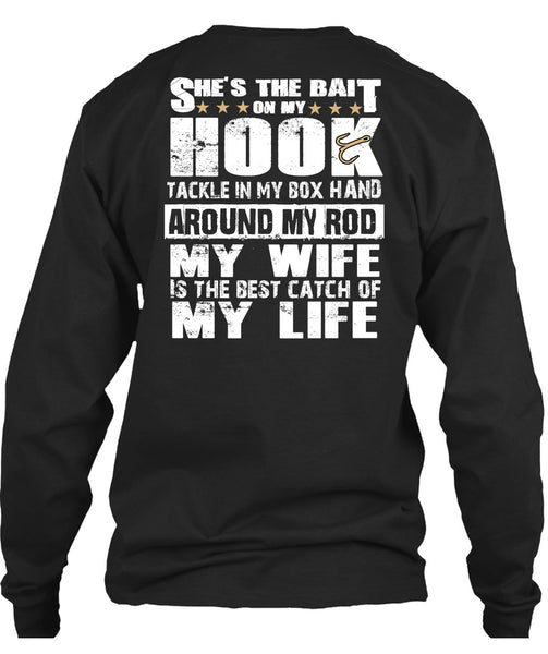 She's The Bait On My Hook T Shirt, My Wife Is The Best Catch T Shirt