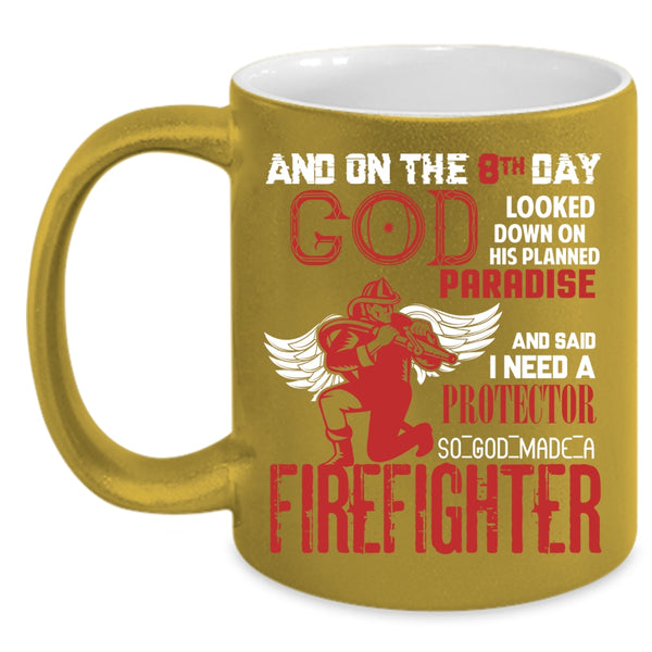 8th Day God Made A Firefighter Coffee Mug, Cute Firefighter Coffee Cup
