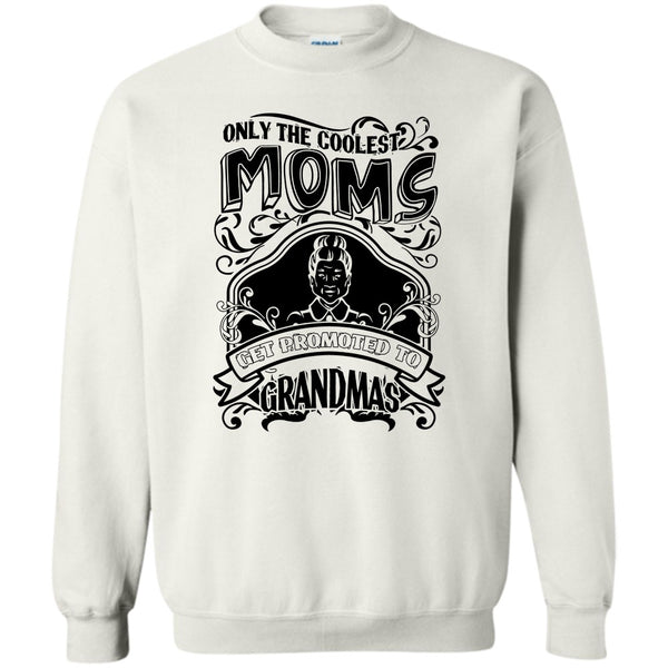 Gift For Grandma T Shirt, Coolest Moms Sweatshirt